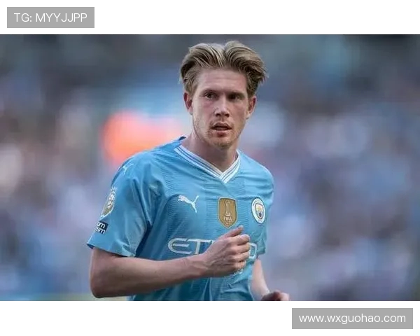 凯文德布劳内引领中场革命全面解析他如何改变现代足球格局