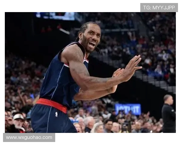 科怀伦纳德率领球队重塑攻防体系再度冲击总冠军荣耀